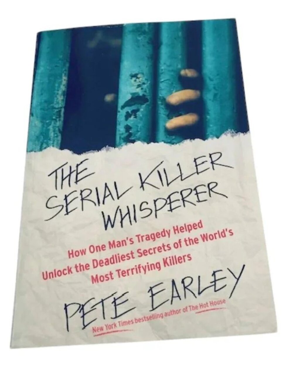 The Serial Killer Whisperer: by Pete Earley 2012